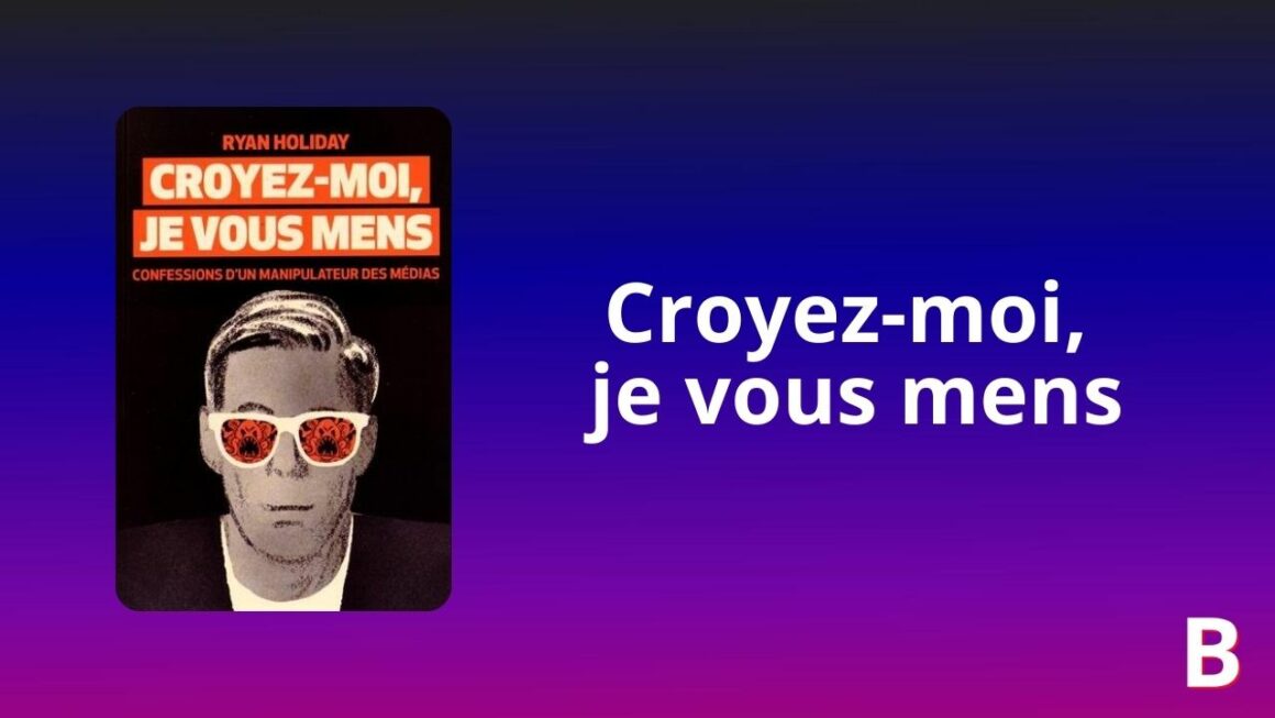 Résumé Croyez-moi, je vous mens