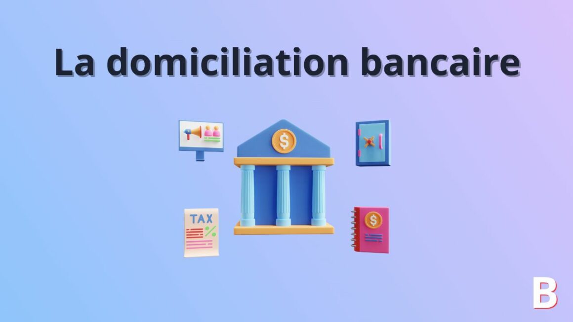 Fonctionnement domiciliation bancaire