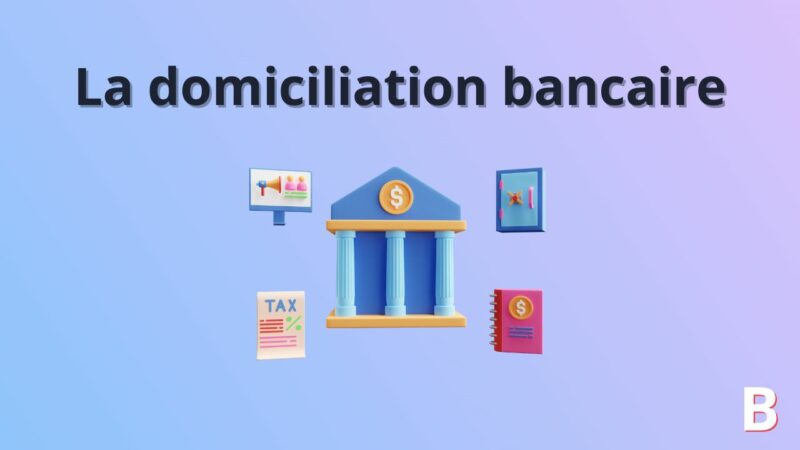 Fonctionnement domiciliation bancaire