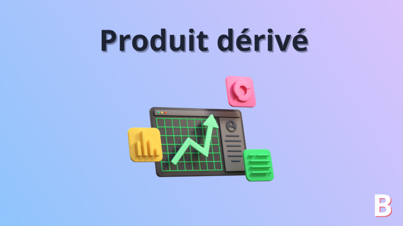 Produit dérivé