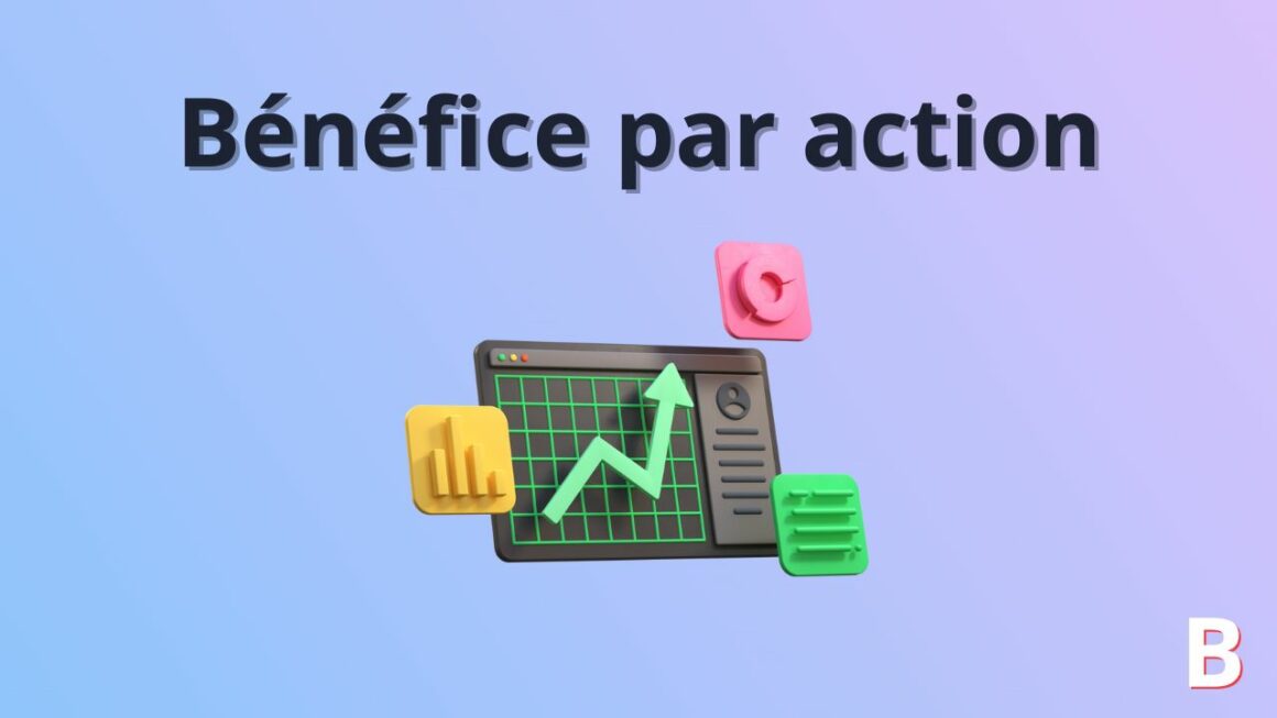 Bénéfice par action (BPA)