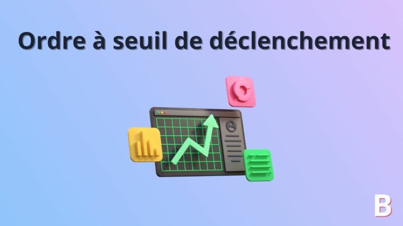 Ordre à seuil de déclenchement